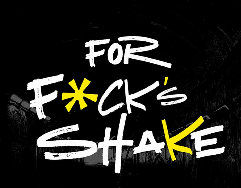 For F*ck's Shake